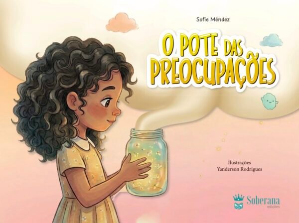 Livro infantil “Pote das Preocupações” ajuda crianças a lidarem com medos e ansiedade